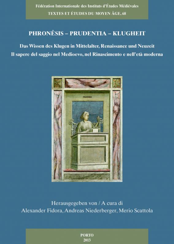 TEMA 68: Phronêsis – Prudentia – Klugheit: Das Wissen des Klugen in Mittelalter, Renaissance und Neuzeit
